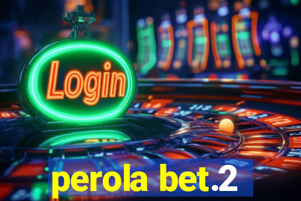 perola bet.2